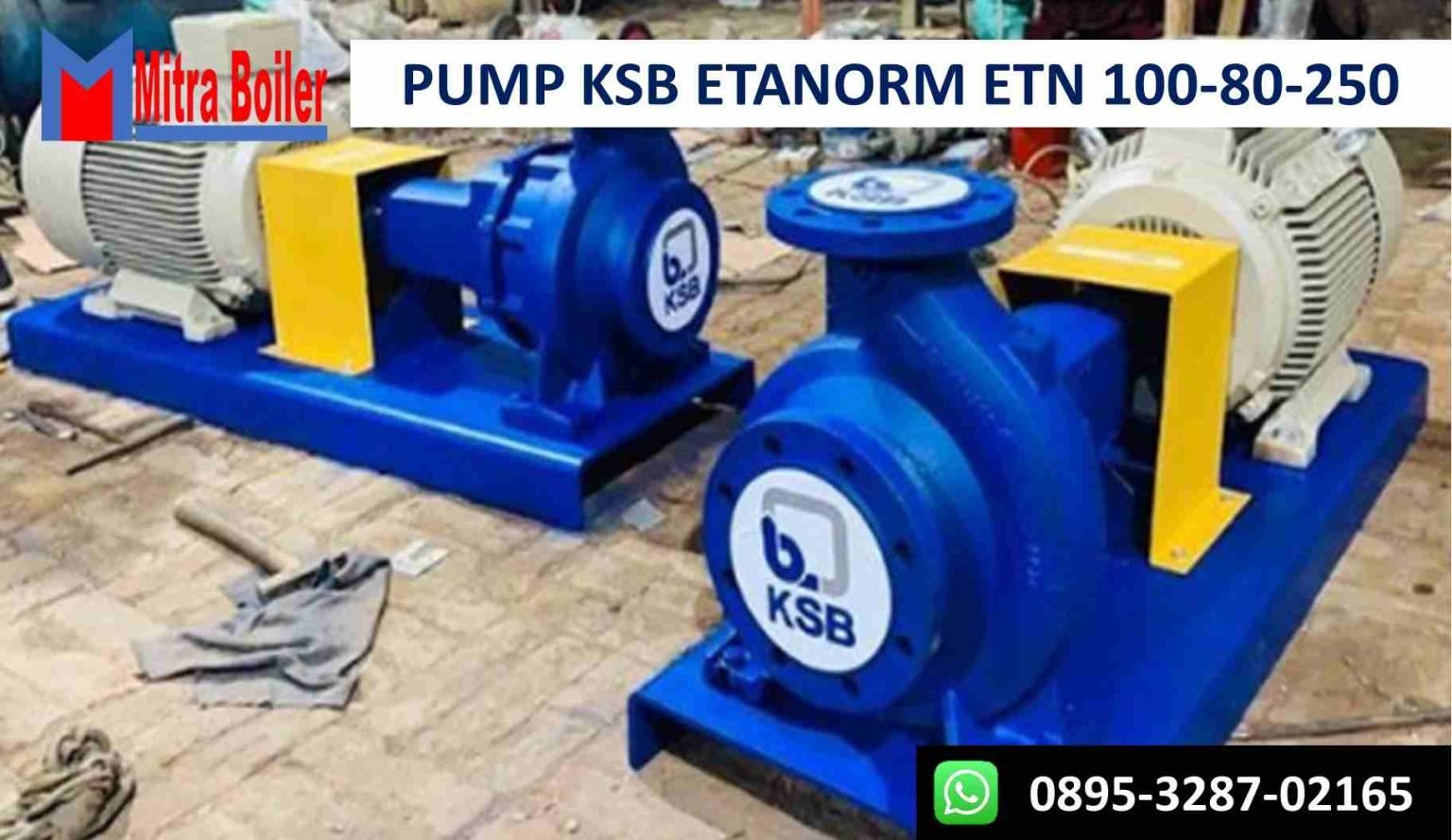 JUAL POMPA KSB – ETANORM ETN 100-80-250 - FABRIKASI BOILER DAN THERMAL ...